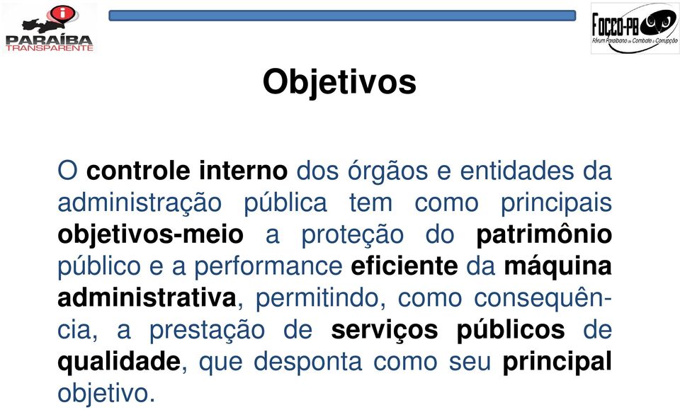 performance eficiente da máquina administrativa, permitindo, como consequência,