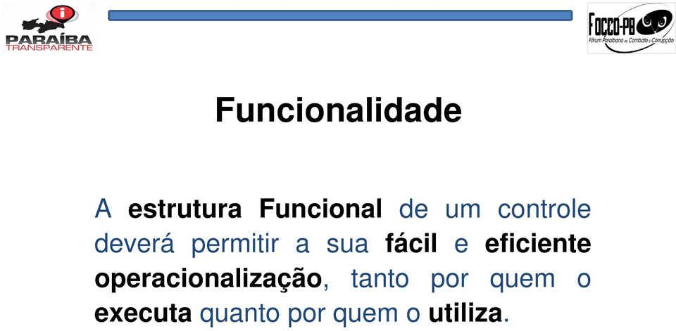 e eficiente operacionalização, tanto por