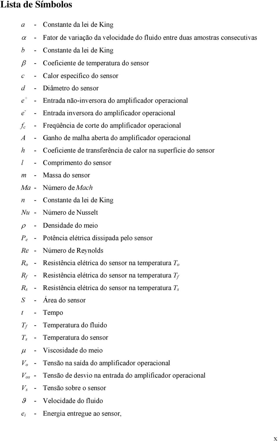 operacional - Ganho de malha aberta do amplificador operacional - Coeficiente de tranferência de calor na uperfície do enor - Comprimento do enor - Maa do enor Ma - Número de Mach n - Contante da lei