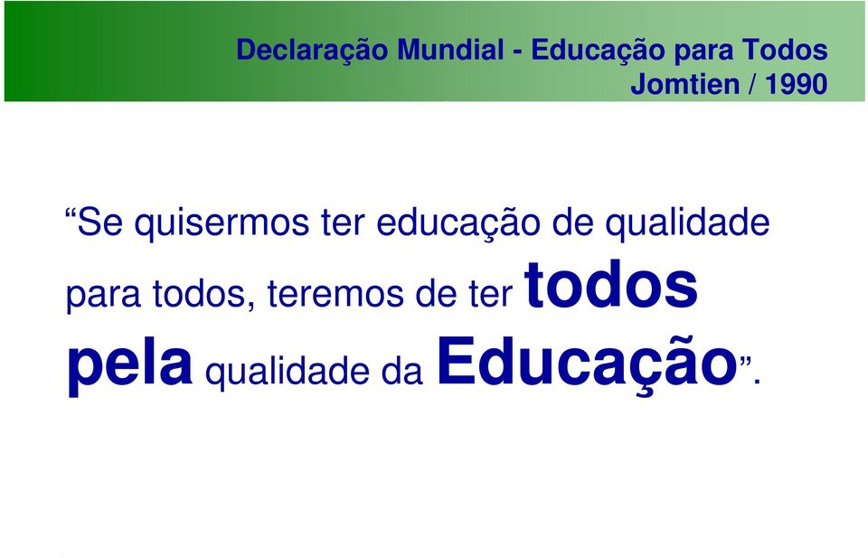 educação de qualidade para todos,