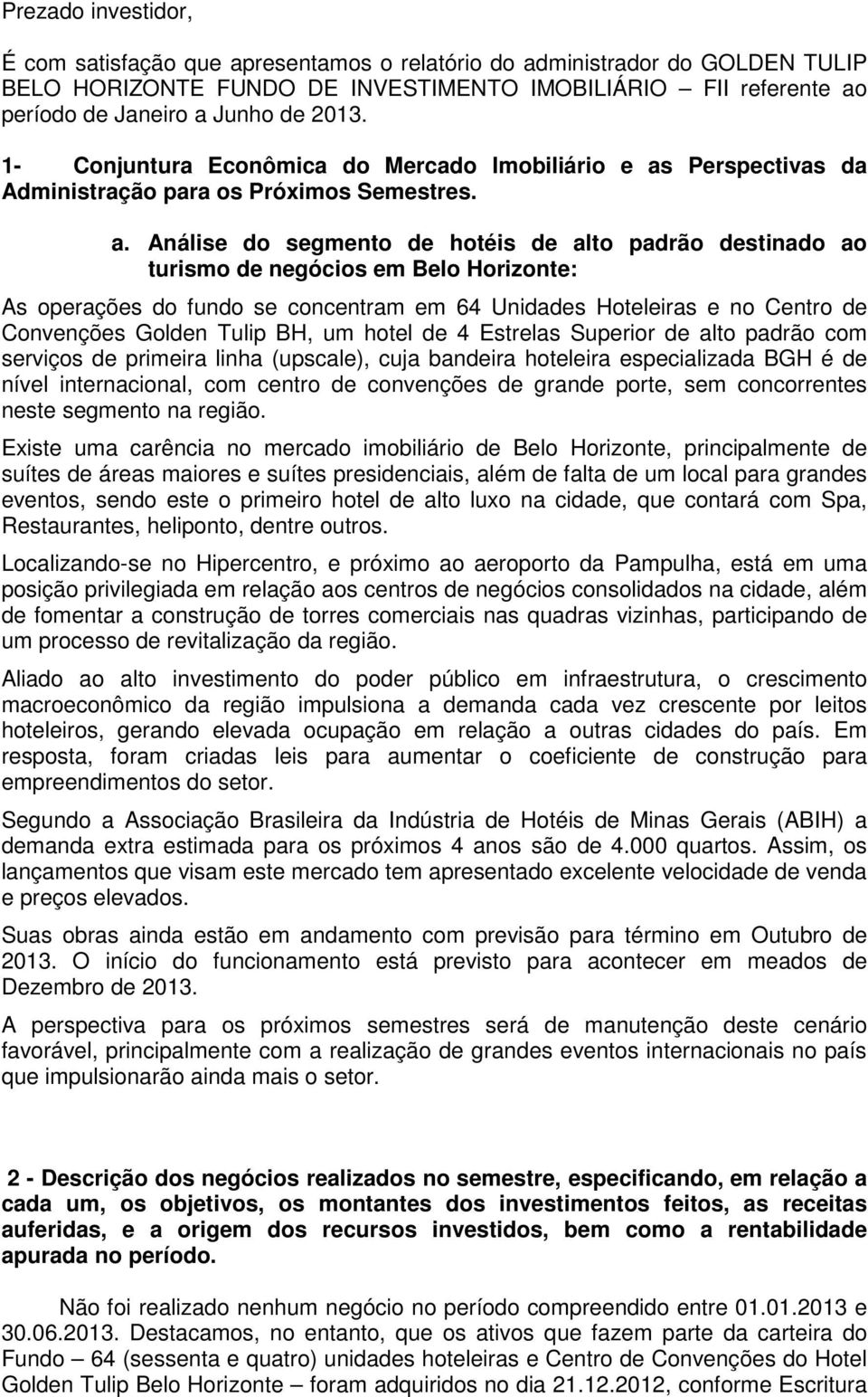 Perspectivas da Administração para os Próximos Semestres. a.