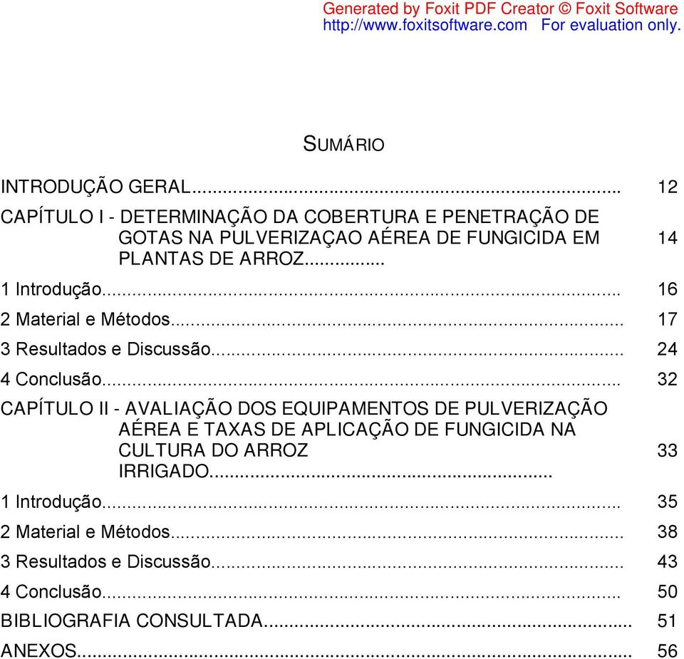 .. 1 Introdução... 16 2 Mteril e Métodos... 17 3 Resultdos e Discussão... 24 4 Conclusão.