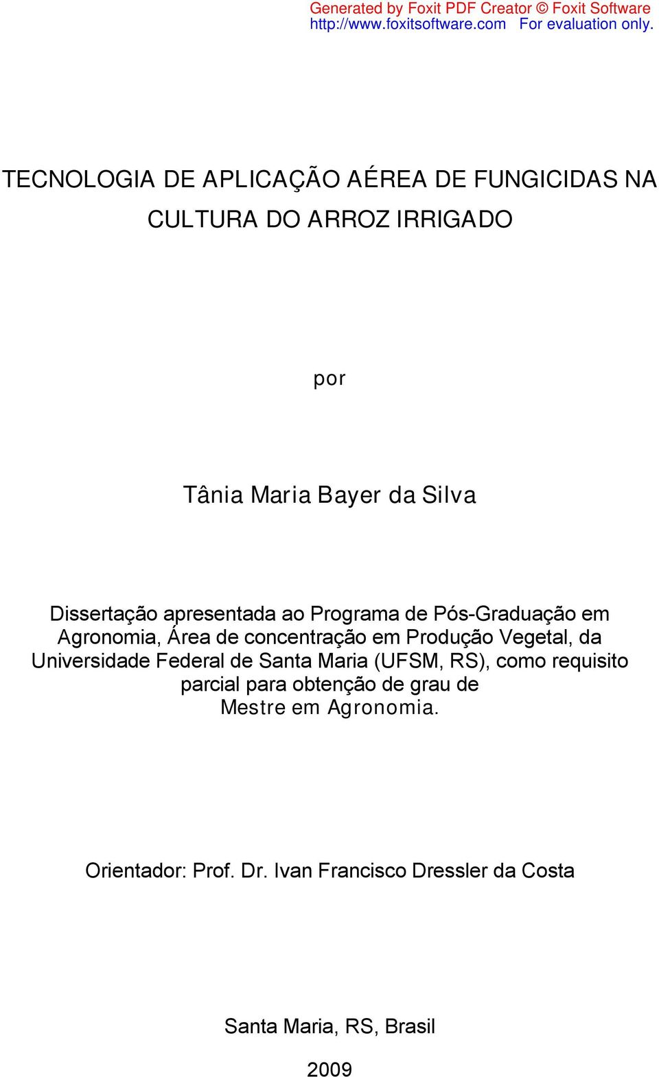 Vegetl, d Universidde Federl de Snt Mri (UFSM, RS), como requisito prcil pr otenção de gru de