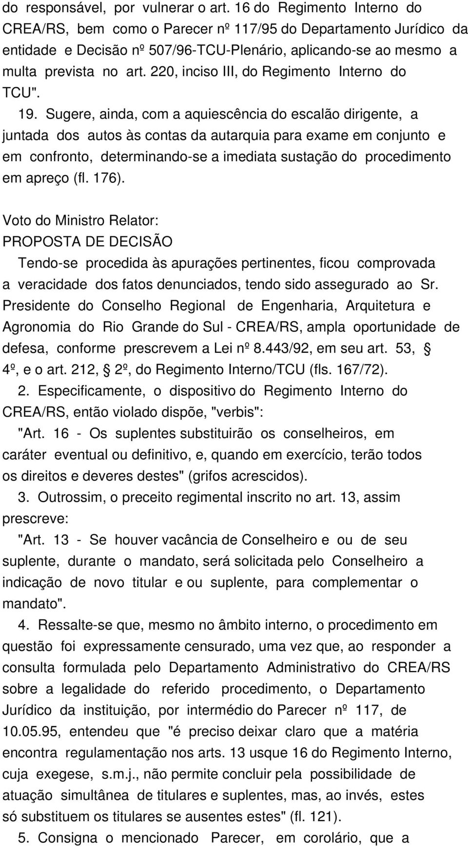 220, inciso III, do Regimento Interno do TCU". 19.