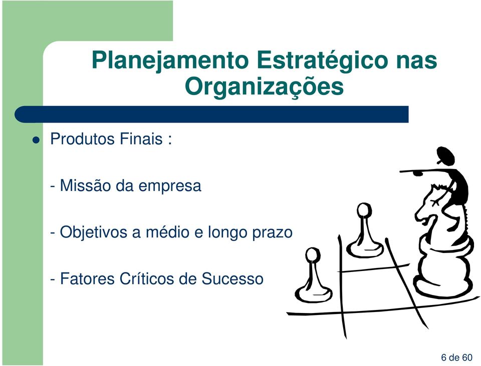 Missão da empresa - Objetivos a médio