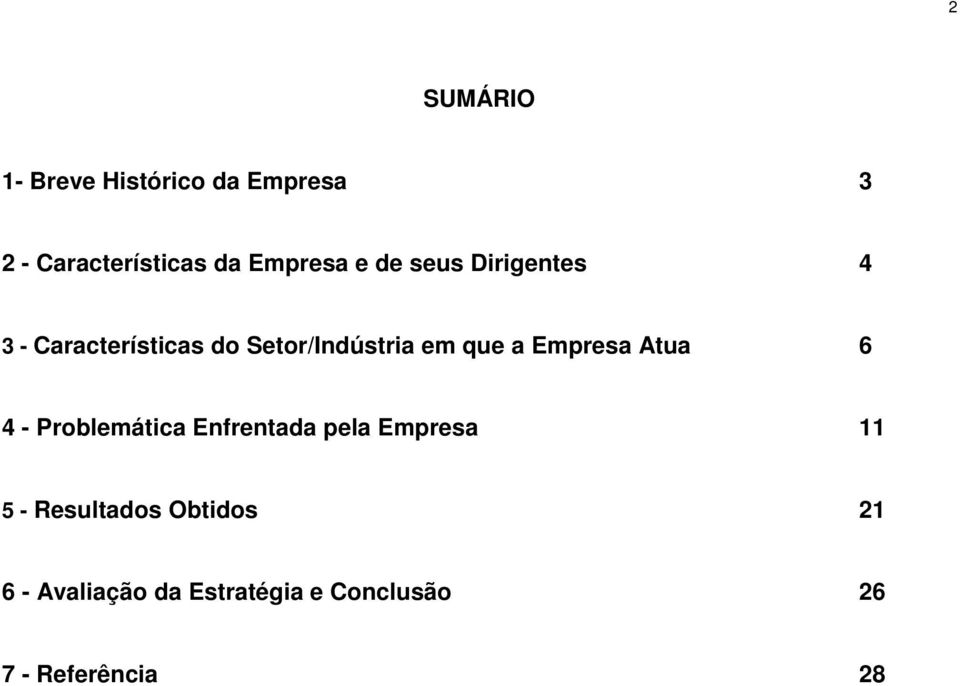 Empresa Atua 6 4 - Problemática Enfrentada pela Empresa 11 5 -