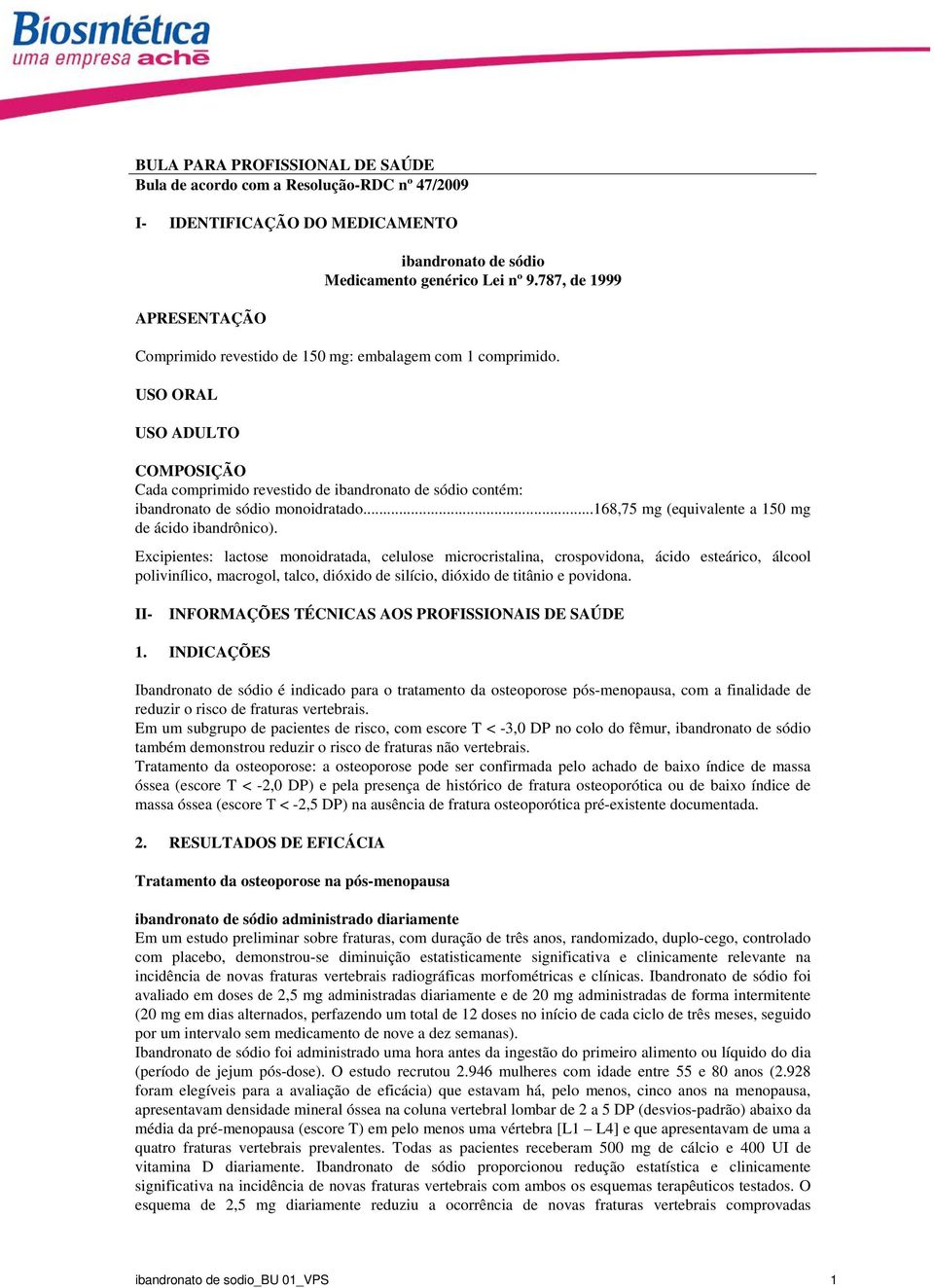 ..168,75 mg (equivalente a 150 mg de ácido ibandrônico).