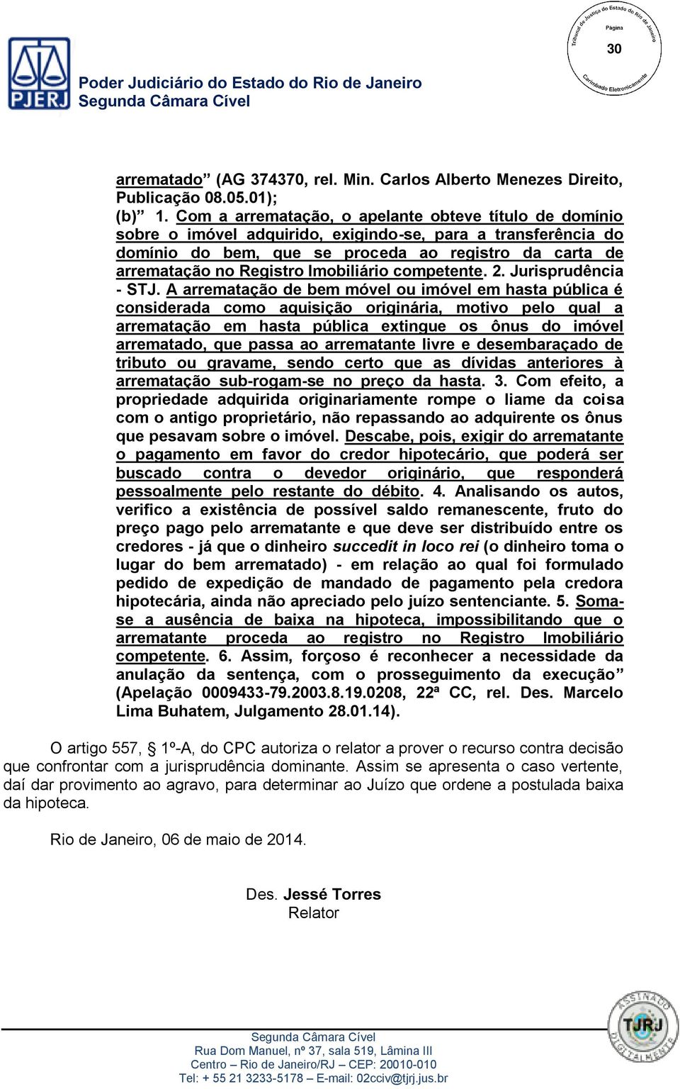 Imobiliário competente. 2. Jurisprudência - STJ.