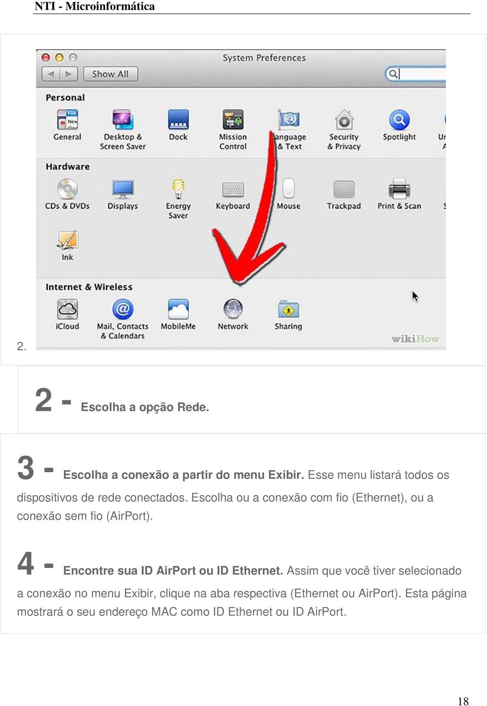 Escolha ou a conexão com fio (Ethernet), ou a conexão sem fio (AirPort).