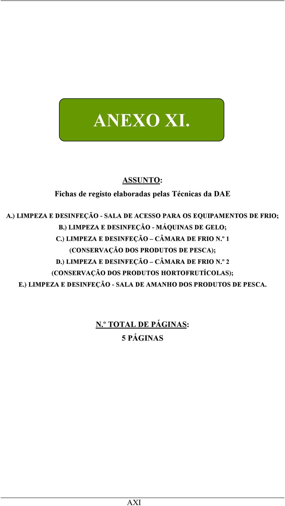 ) LIMPEZA E DESINFEÇÃO - MÁQUINAS DE GELO; C.) LIMPEZA E DESINFEÇÃO CÂMARA DE FRIO N.