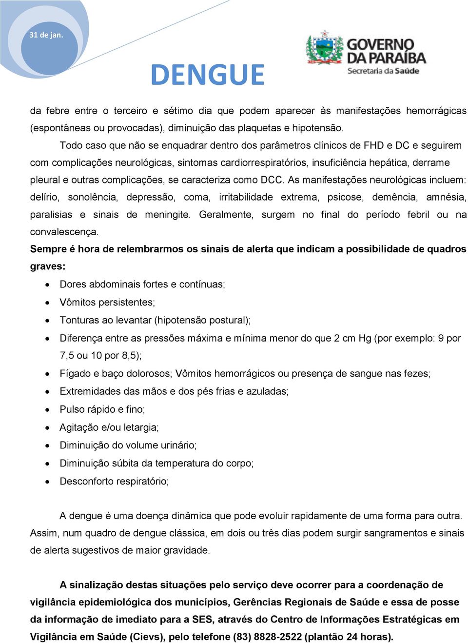 complicações, se caracteriza como DCC.