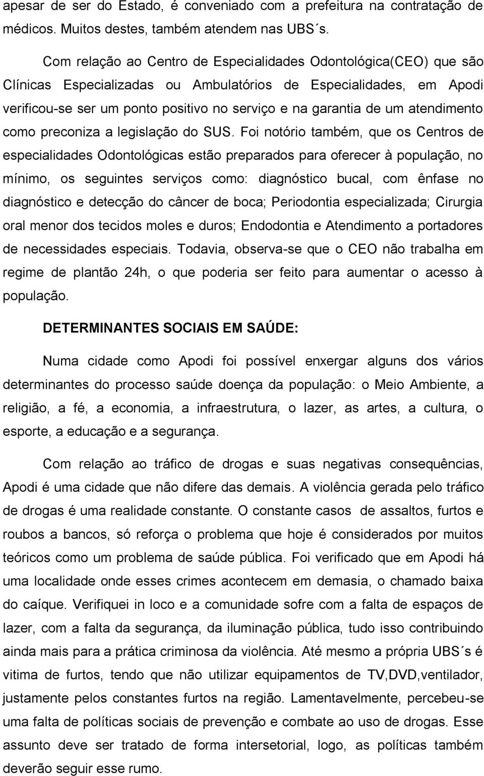 atendimento como preconiza a legislação do SUS.