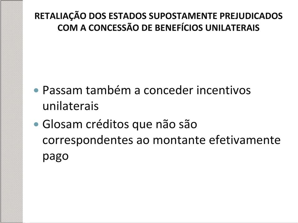 a conceder incentivos unilaterais Glosam créditos