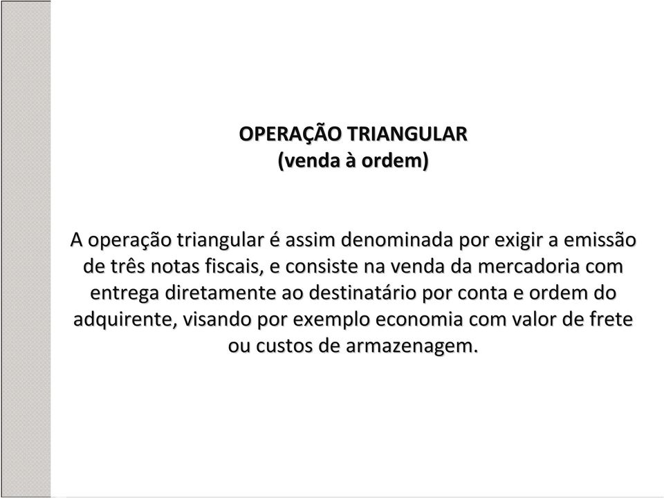 mercadoria com entrega diretamente ao destinatário por conta e ordem do