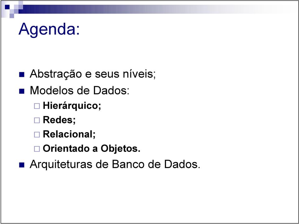 Redes; Relacional; Orientado a