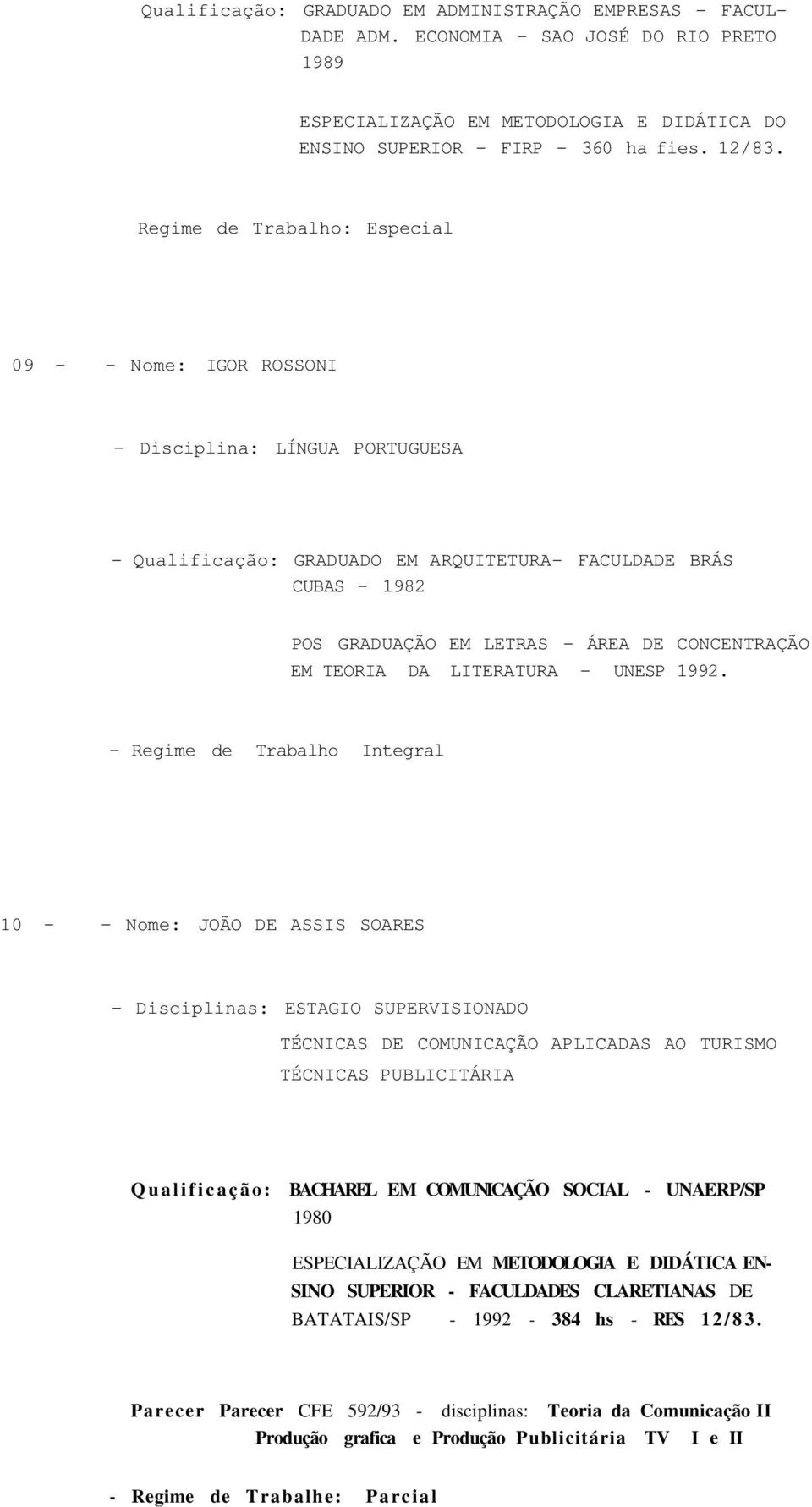 CONCENTRAÇÃO EM TEORIA DA LITERATURA - UNESP 1992.