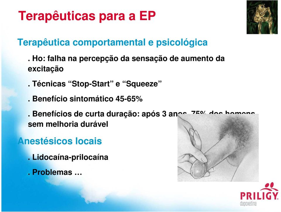 Técnicas Stop-Start e Squeeze. Benefício sintomático 45-65%.