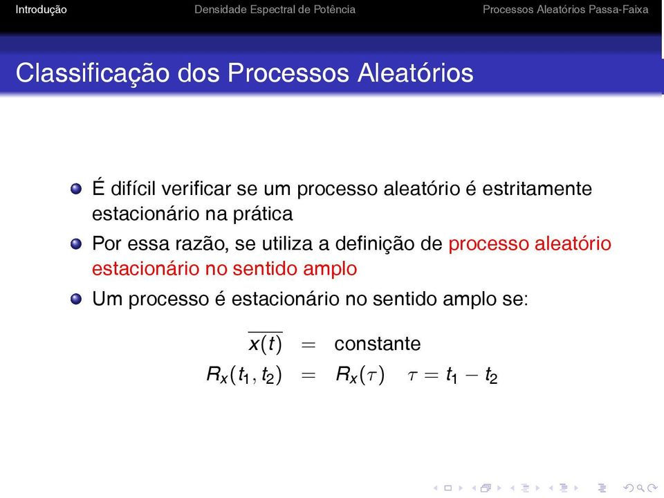 definição de processo aleatório estacionário no sentido amplo Um processo é