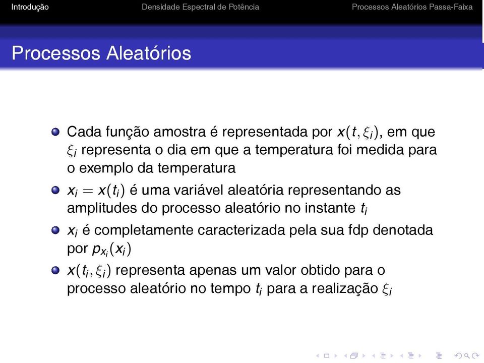 amplitudes do processo aleatório no instante t i x i é completamente caracterizada pela sua fdp denotada por p