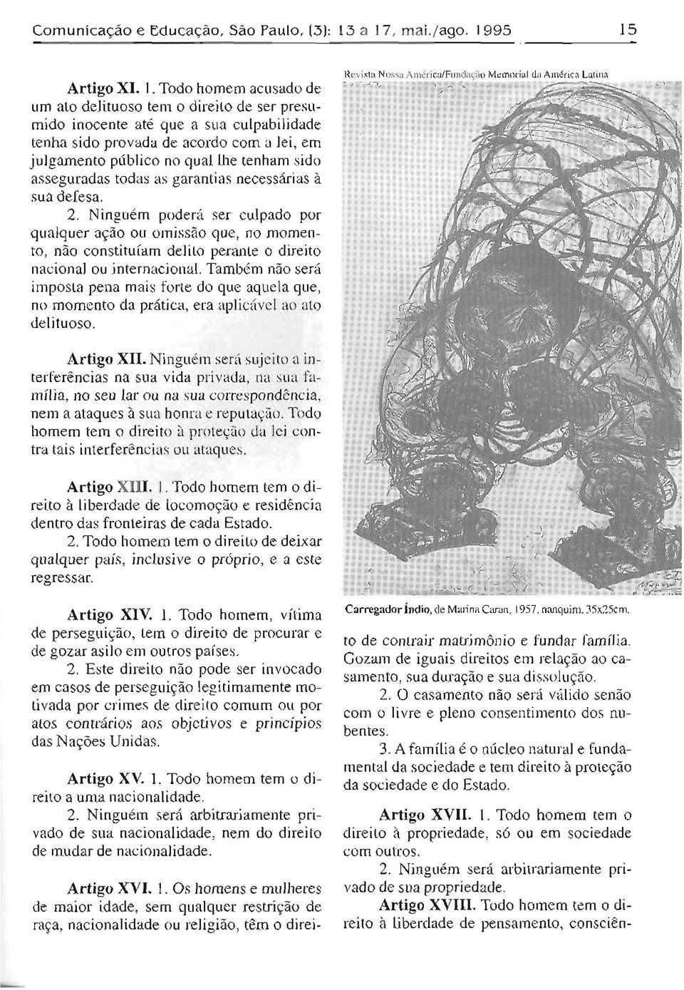 julgamento público no qual lhe tenham sido asseguradas todas as garantias necessárias a sua deiesa. 2.