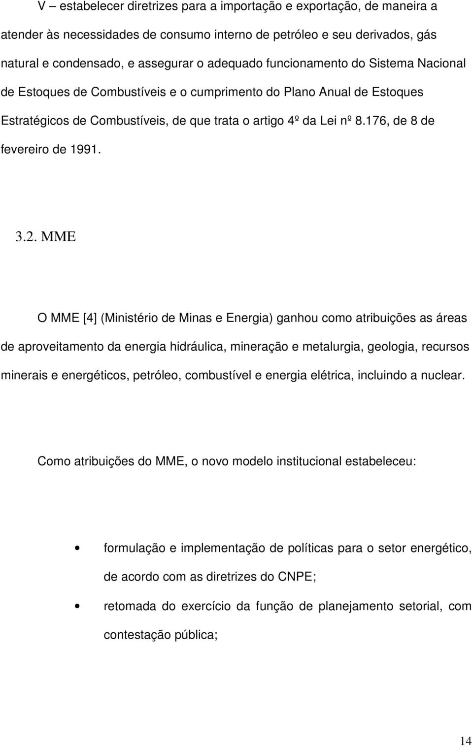 176, de 8 de fevereiro de 1991. 3.2.