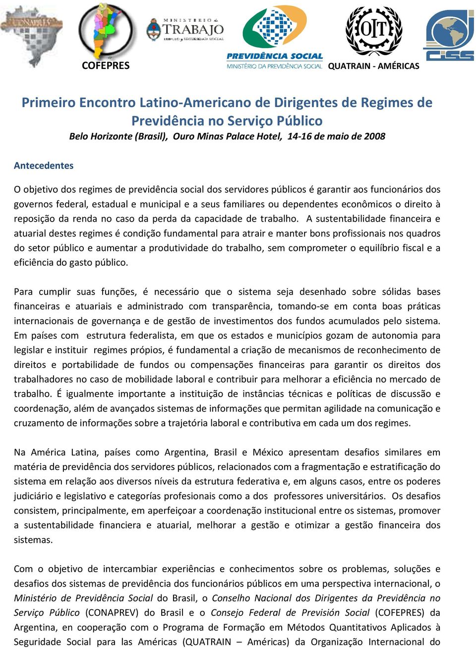 o direito à reposição da renda no caso da perda da capacidade de trabalho.