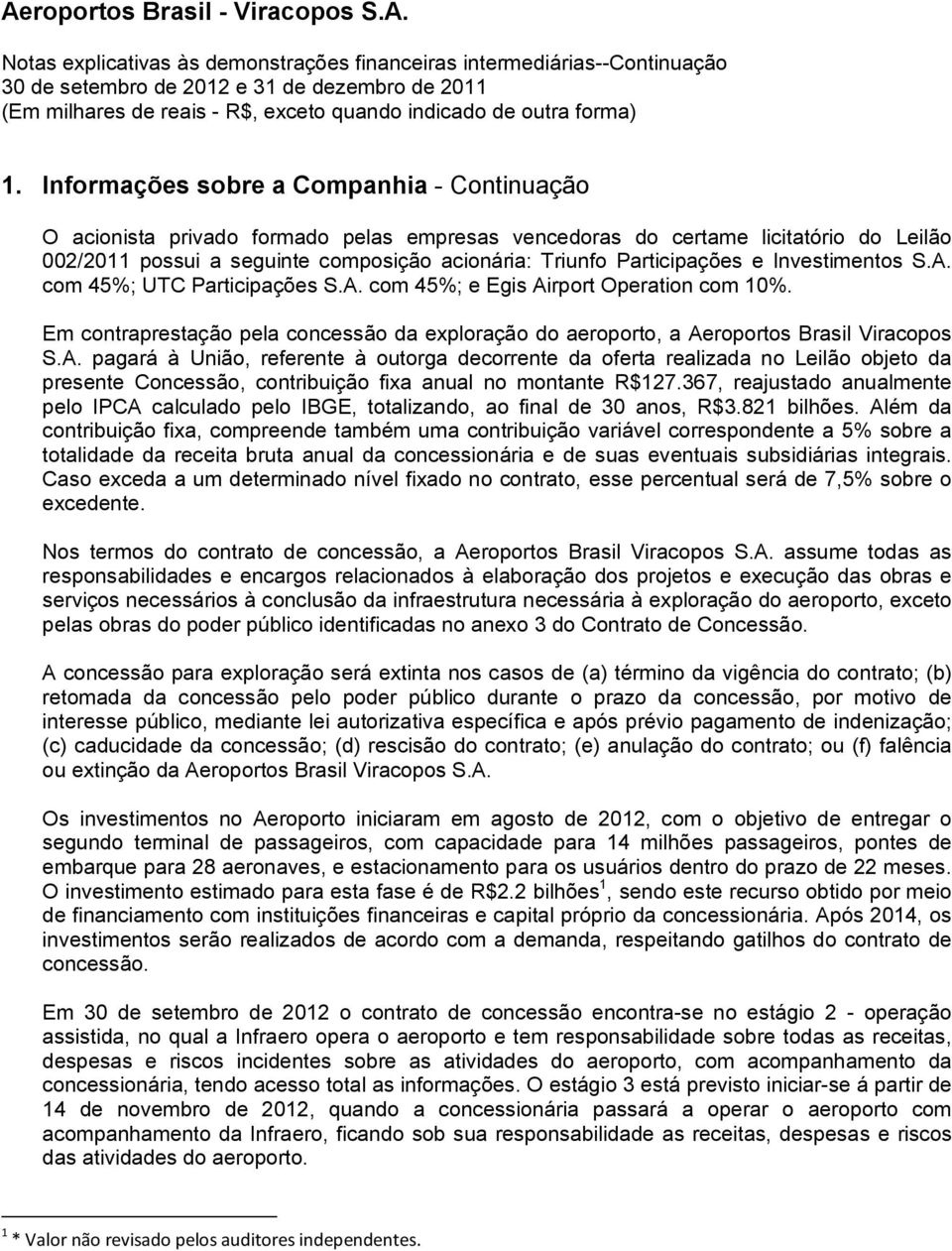 Em contraprestação pela concessão da exploração do aeroporto, a Ae