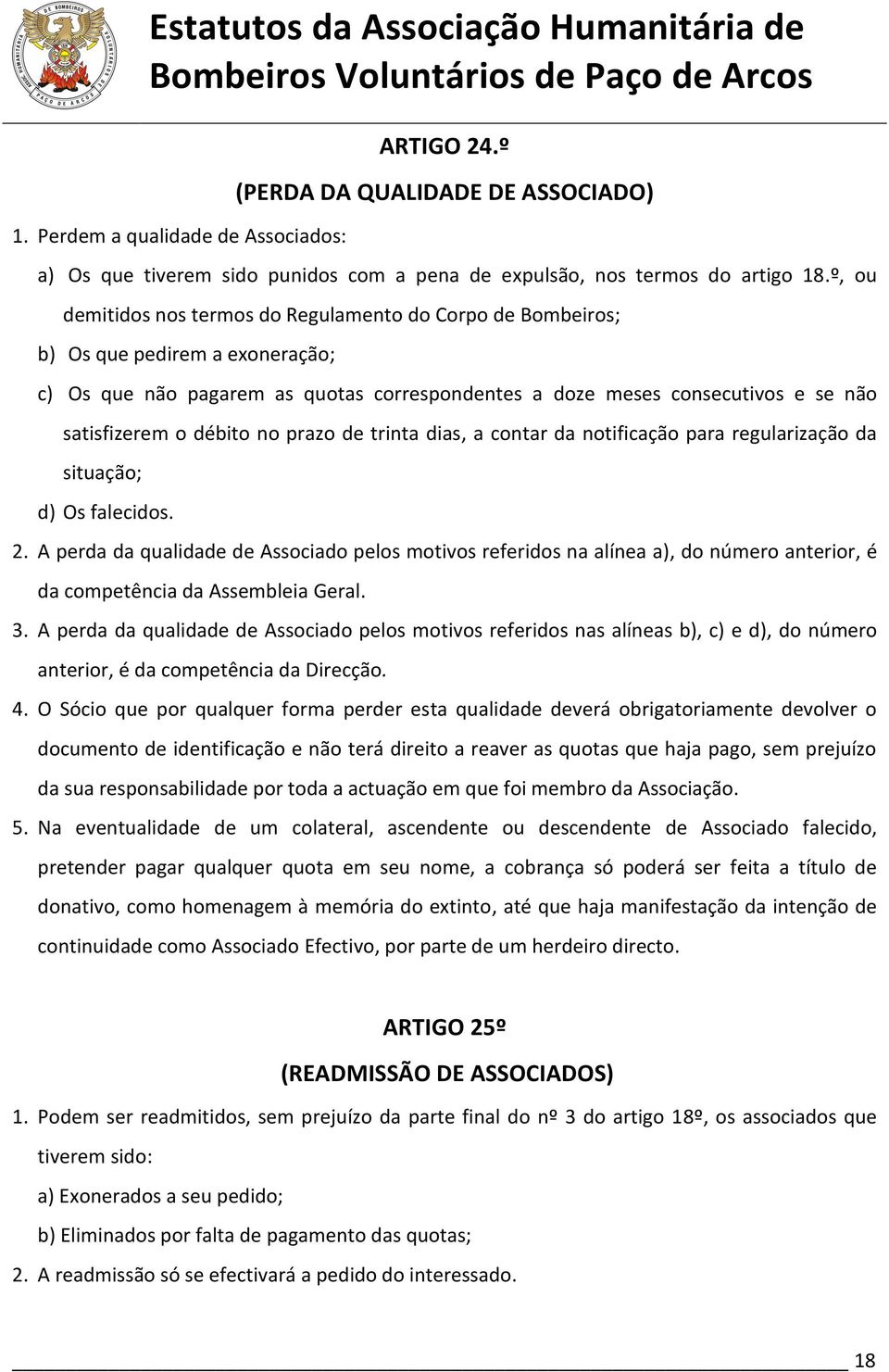 débito no prazo de trinta dias, a contar da notificação para regularização da situação; d) Os falecidos. 2.