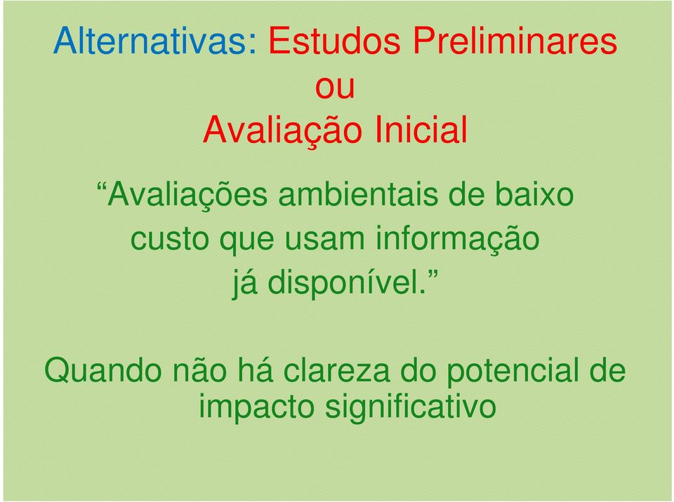 baixo custo que usam informação já disponível.