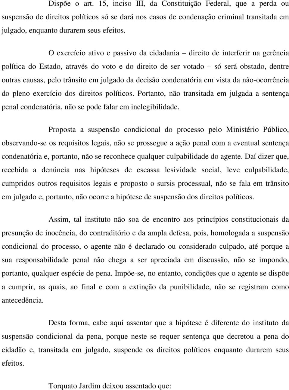 julgado da decisão condenatória em vista da não-ocorrência do pleno exercício dos direitos políticos.