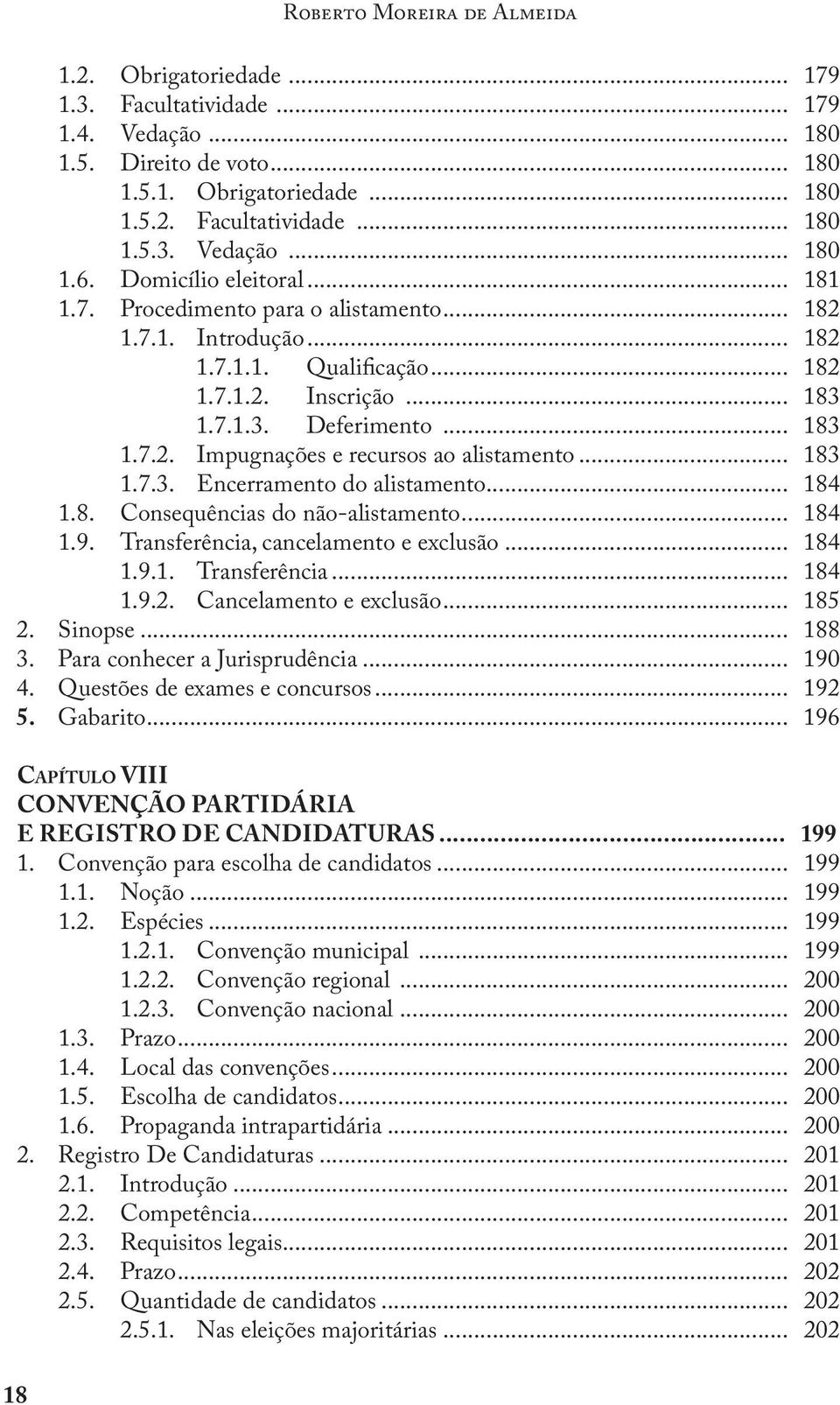 .. 183 1.7.3. Encerramento do alistamento... 184 1.8. Consequências do não-alistamento... 184 1.9. Transferência, cancelamento e exclusão... 184 1.9.1. Transferência... 184 1.9.2.