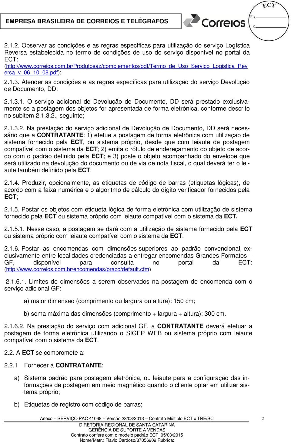 Atender as condições e as regras específicas para utilização do serviço Devolução de Documento, DD: 2.1.