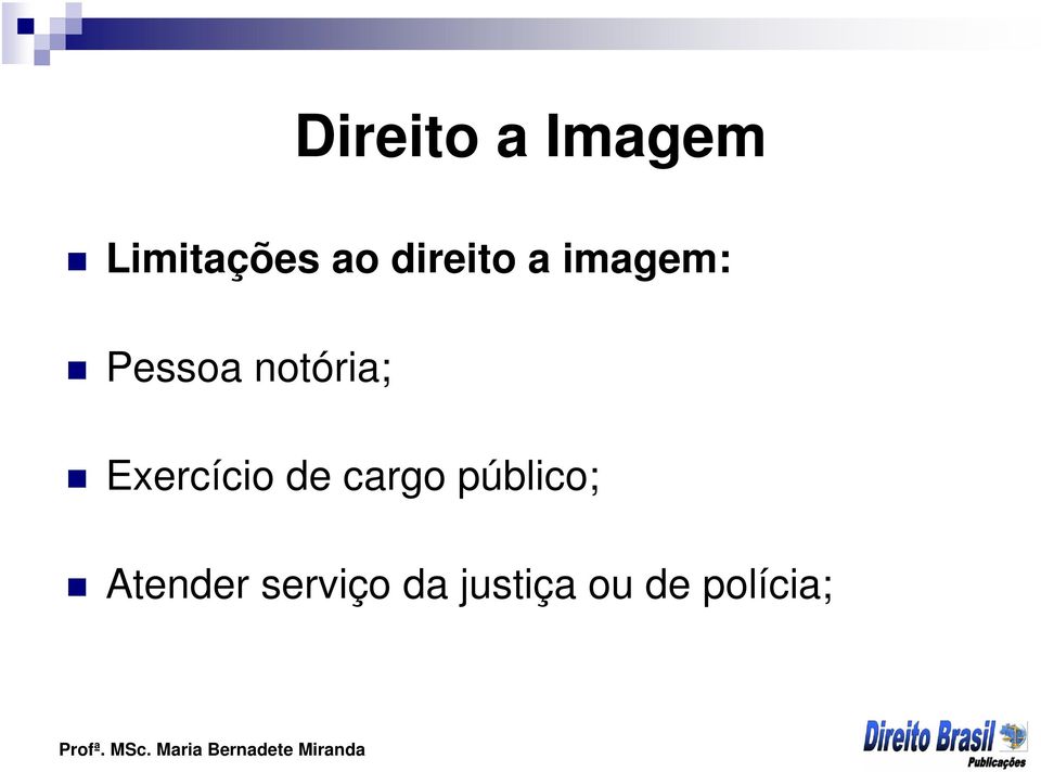 Exercício de cargo público;