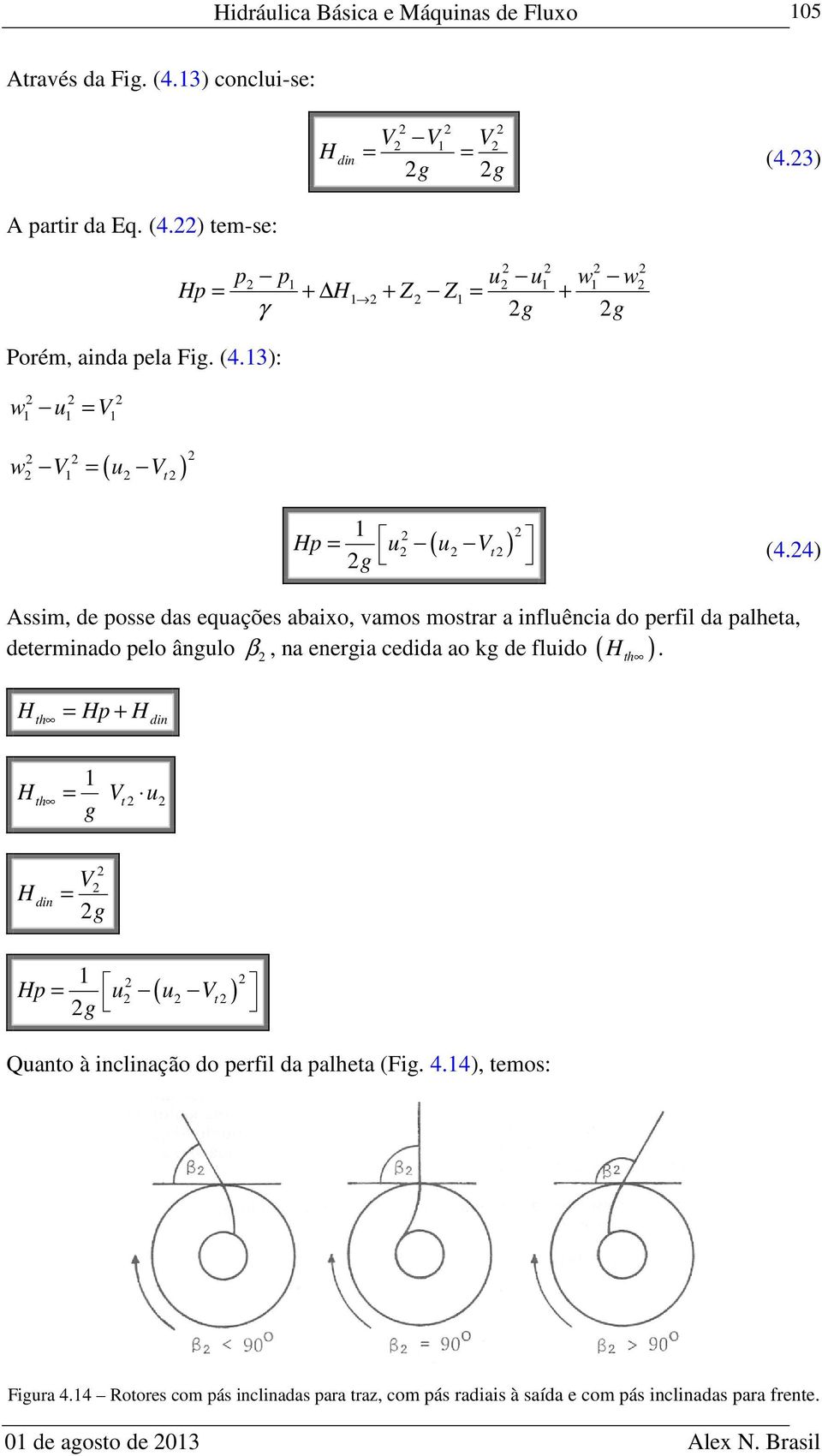 fluido ( th ). p + th din th V u g t din V g p u u V t g ( ) Quanto à inclinação do perfil da palheta (Fig. 4.4), temos: Figura 4.