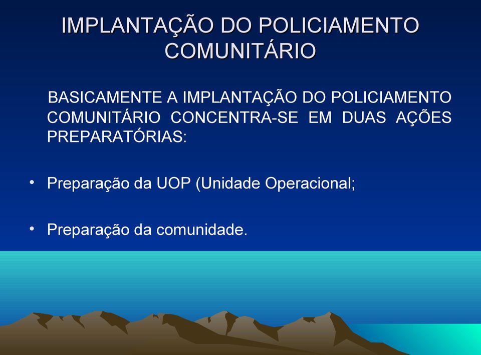 PREPARATÓRIAS: Preparação da UOP (Unidade