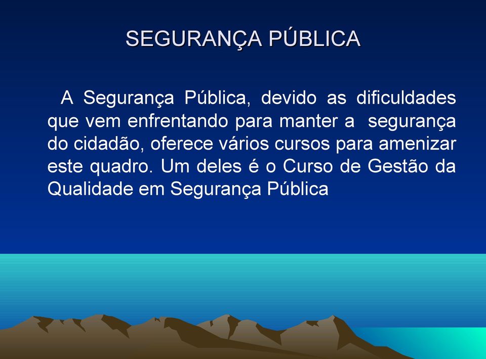 do cidadão, oferece vários cursos para amenizar este