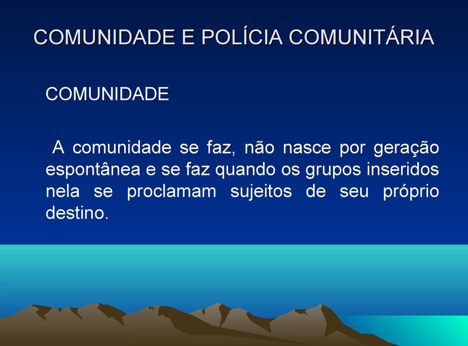 espontânea e se faz quando os grupos