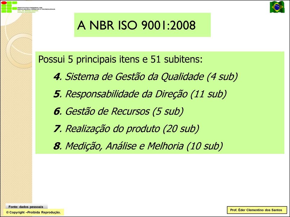 . Responsabilidade da Direção (11 sub) 6.