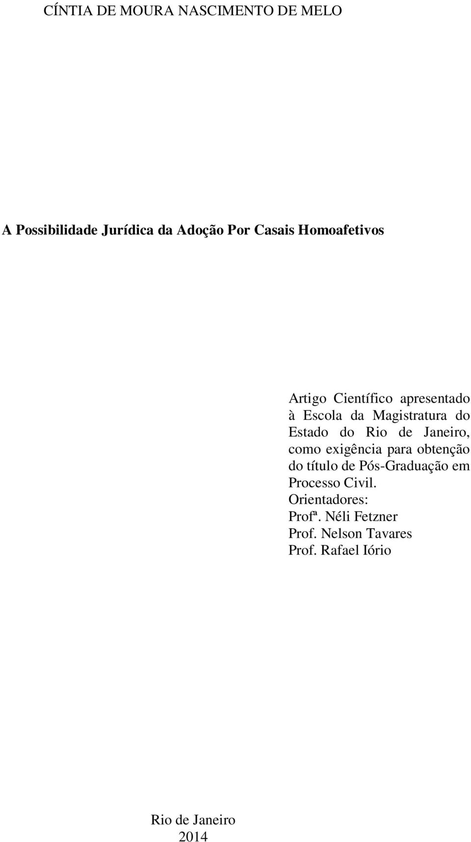 de Janeiro, como exigência para obtenção do título de Pós-Graduação em Processo Civil.