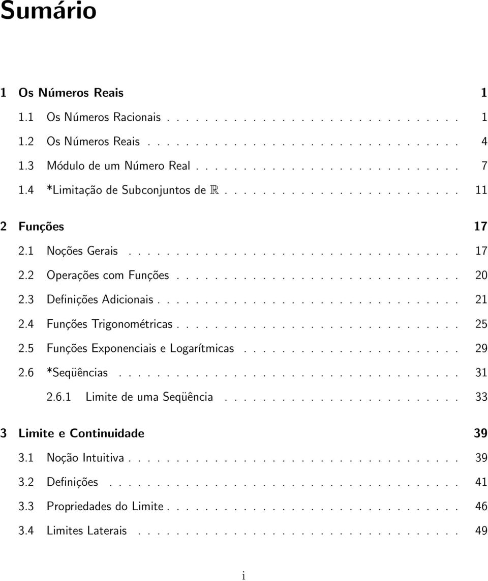 ................................4 Funções Trigonométrics.............................. 5.5 Funções Exponenciis e Logrítmics....................... 9.6 *Seqüêncis.................................... 3.