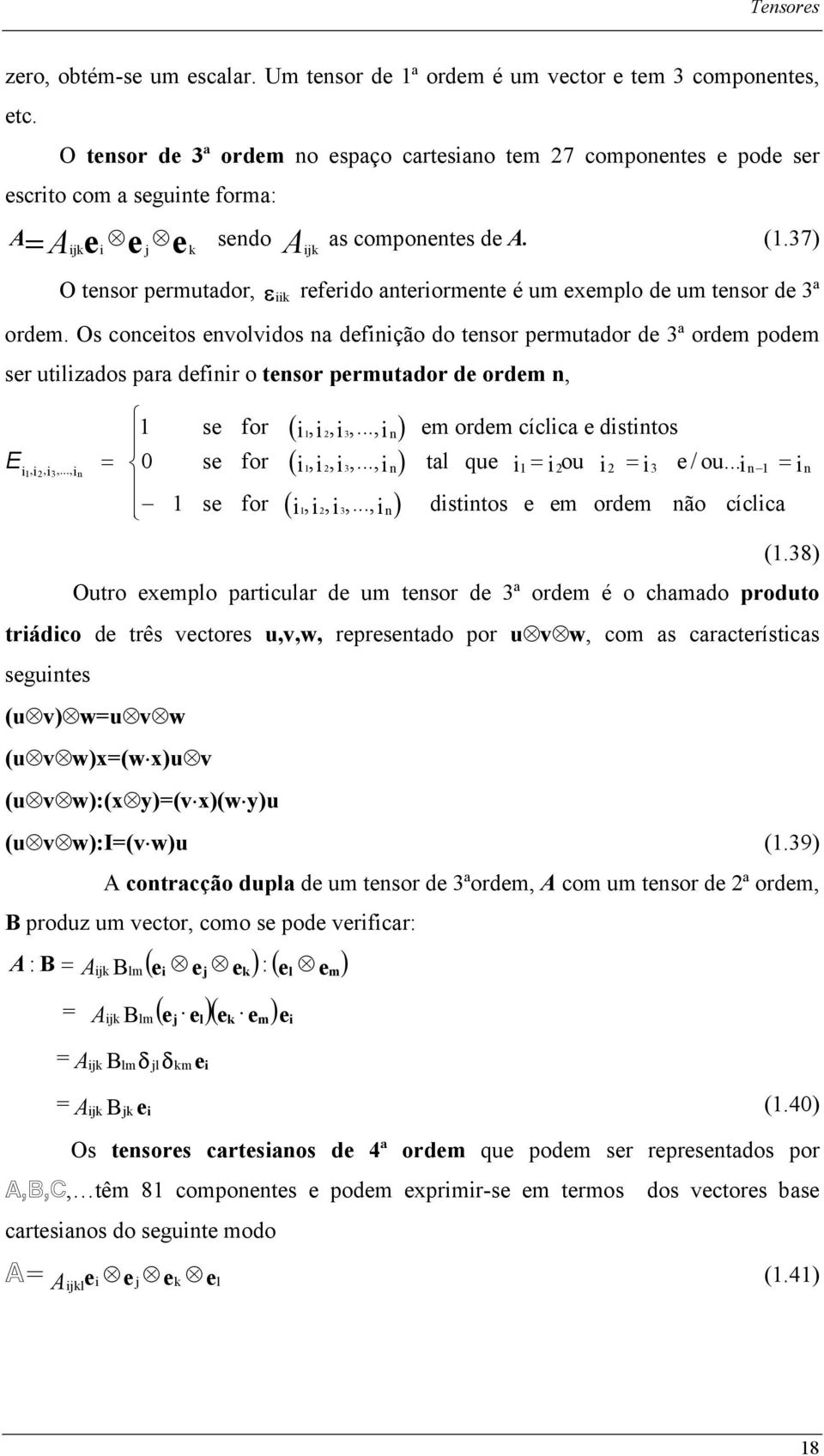 .., n s for (,,,..., n) m ordm cíclca dstntos s for (,,,..., ) tal qu ou / ou... s for (,,,..., n) dstntos m ordm não cíclca n n n (.