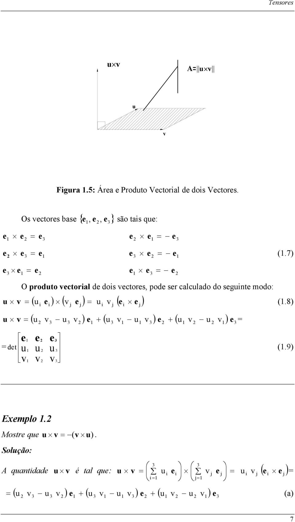 7) O produto ctoral d dos ctors, pod sr calculado do sgunt modo: ( u ) ( ) u (