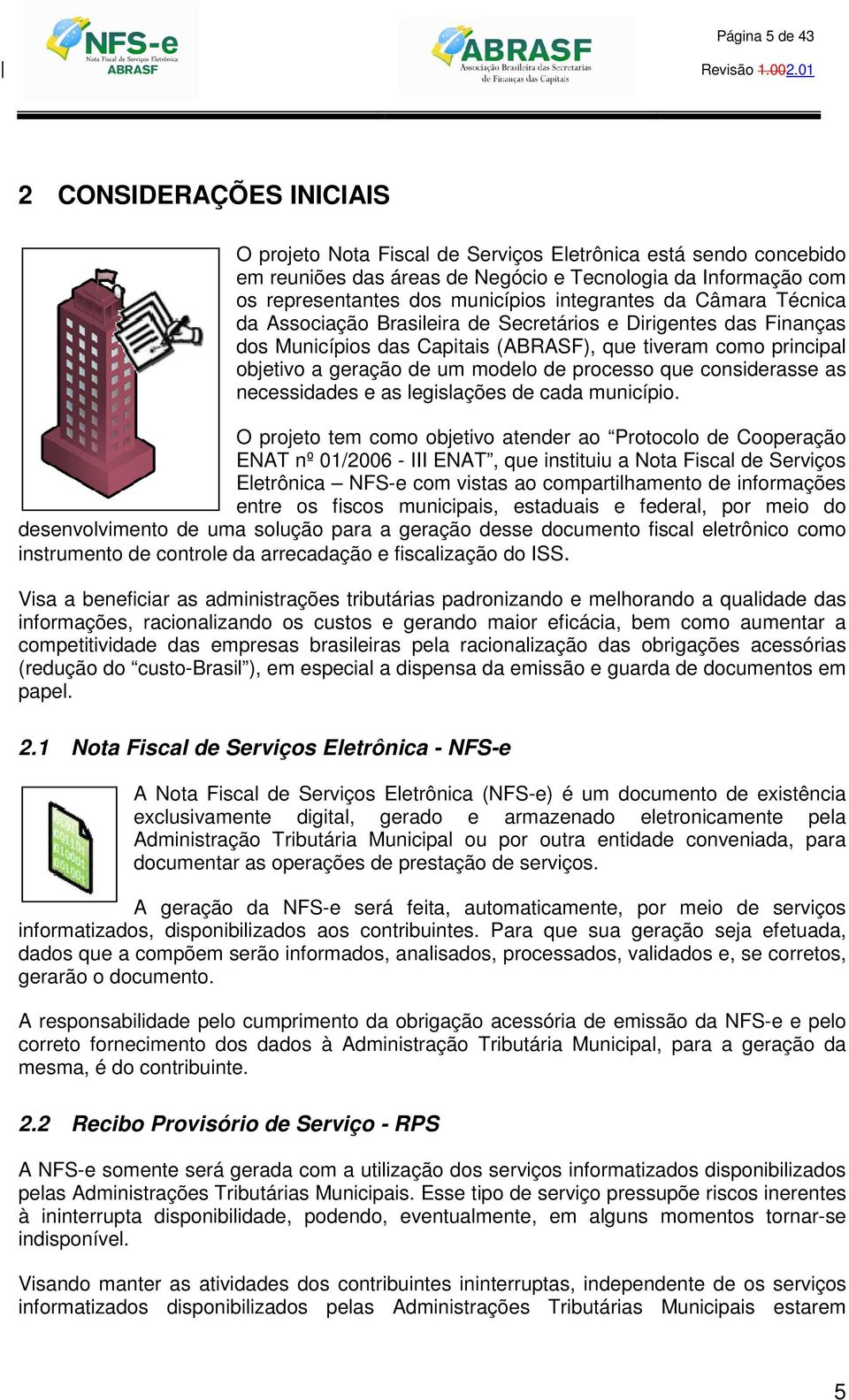 modelo de processo que considerasse as necessidades e as legislações de cada município.