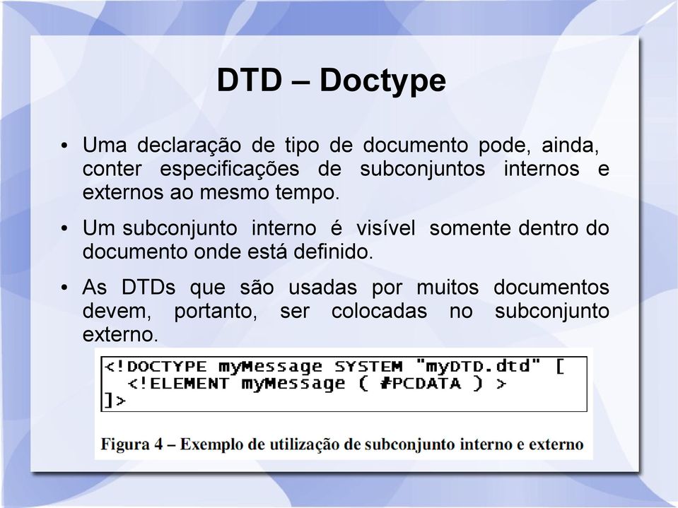 Um subconjunto interno é visível somente dentro do documento onde está