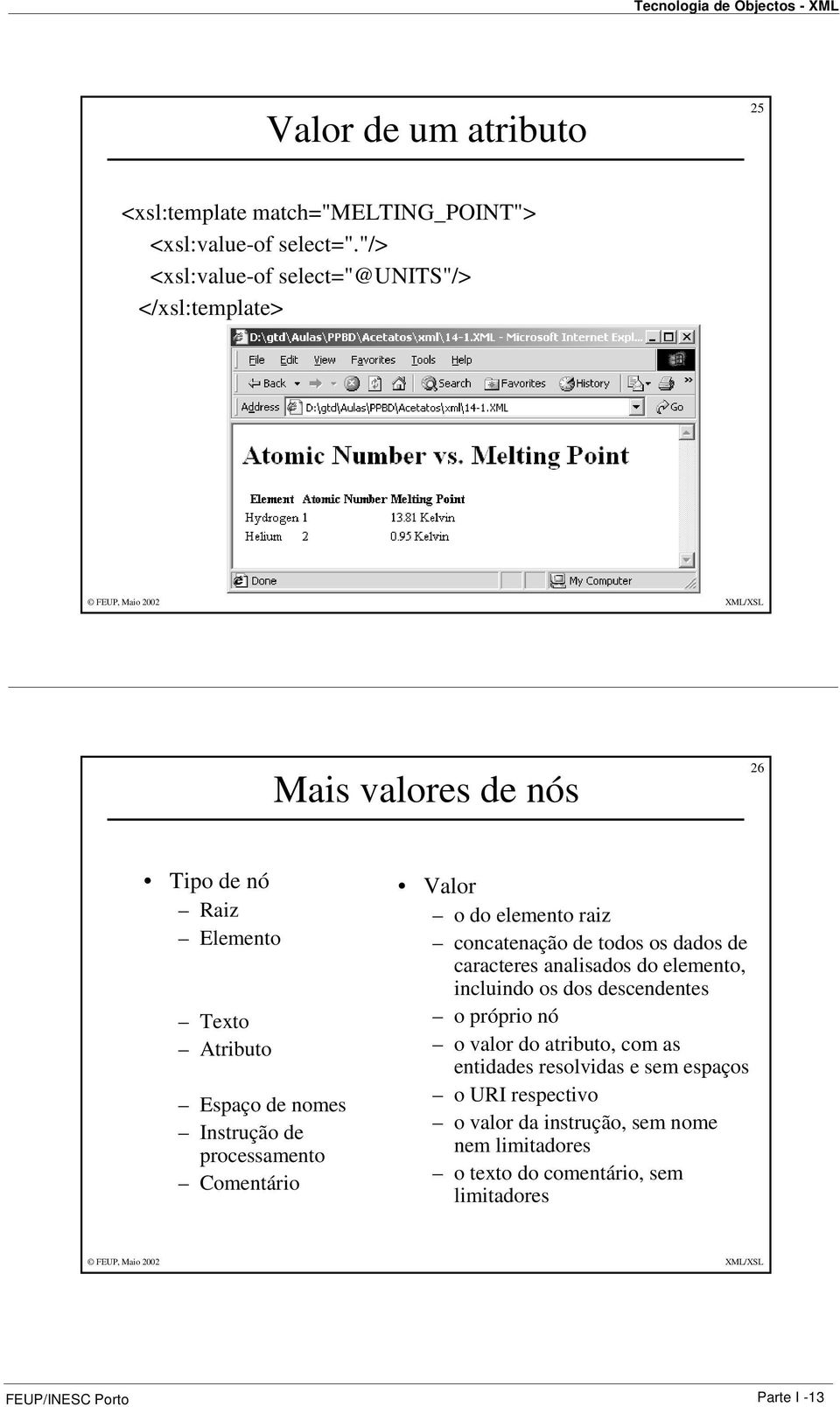 processamento Comentário Valor o do elemento raiz concatenação de todos os dados de caracteres analisados do elemento, incluindo os dos