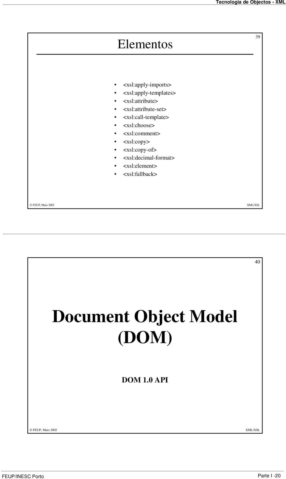 <xsl:choose> <xsl:comment> <xsl:copy> <xsl:copy-of>