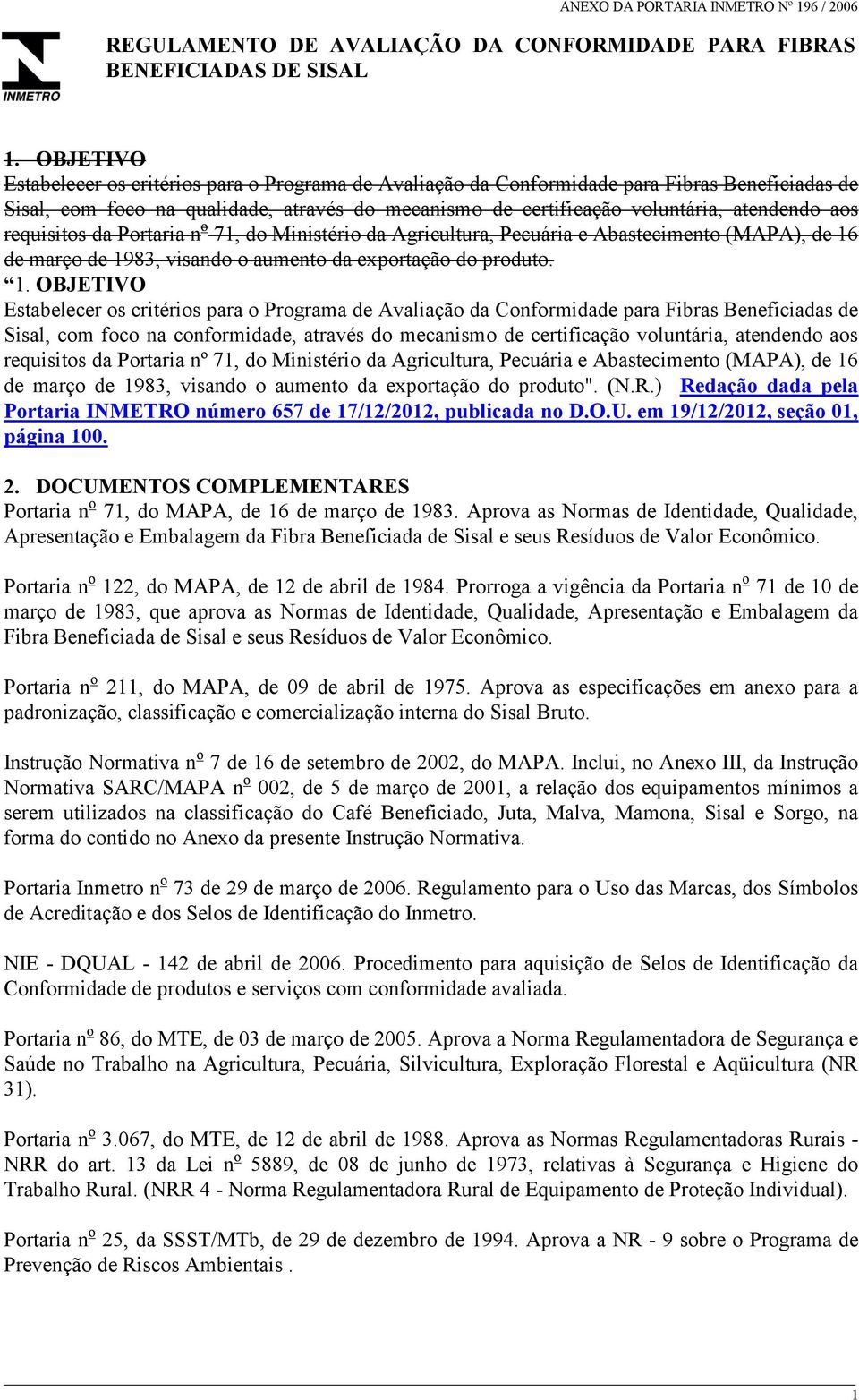 requisitos da Portaria n o 71, do Ministério da Agricultura, Pecuária e Abastecimento (MAPA), de 16