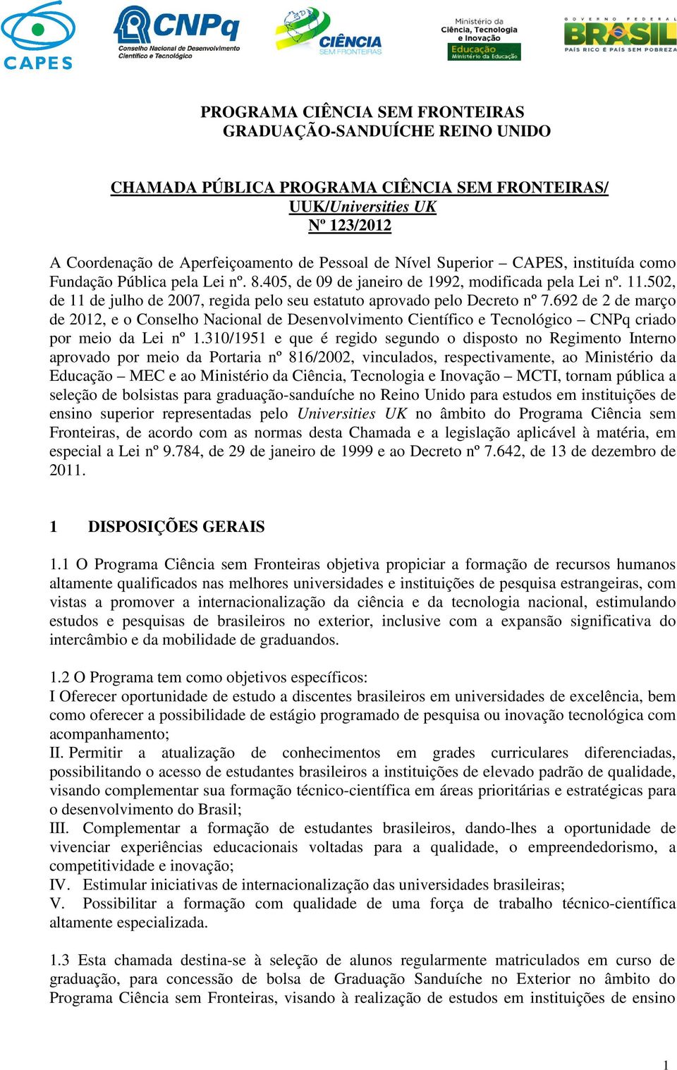 502, de 11 de julho de 2007, regida pelo seu estatuto aprovado pelo Decreto nº 7.