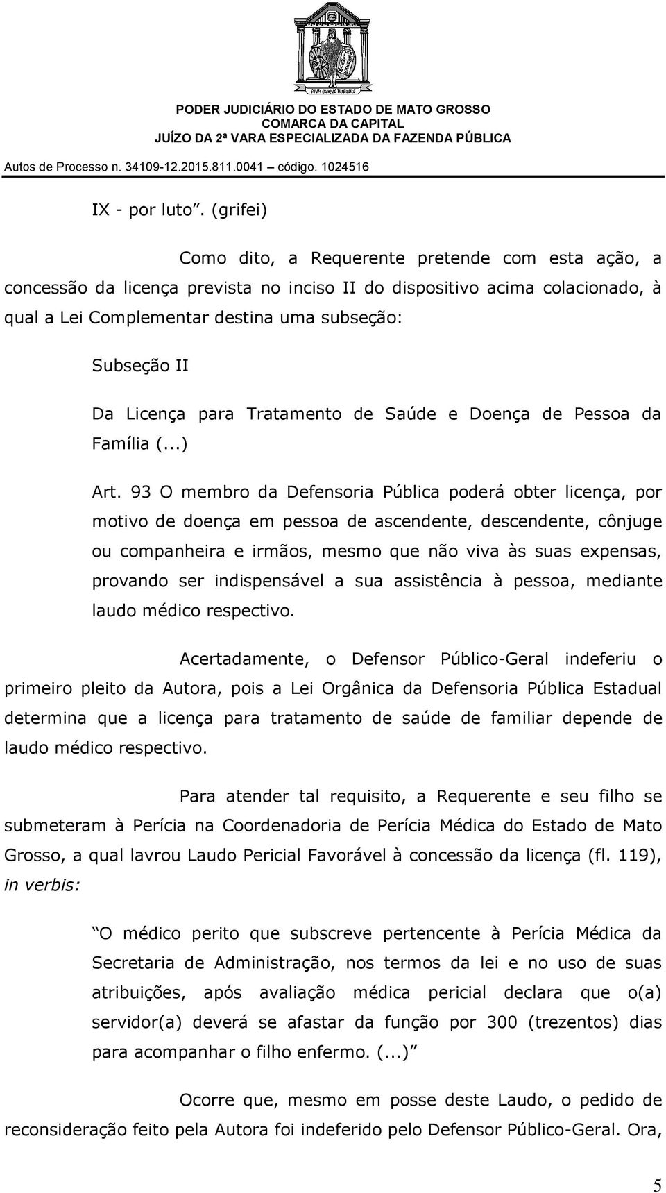 Licença para Tratamento de Saúde e Doença de Pessoa da Família (...) Art.