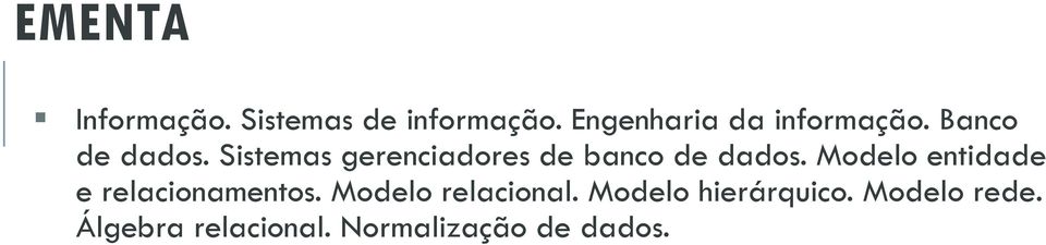 Sistemas gerenciadores de banco de dados.